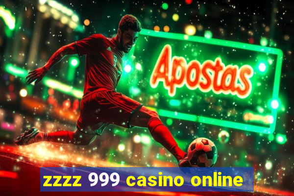 zzzz 999 casino online